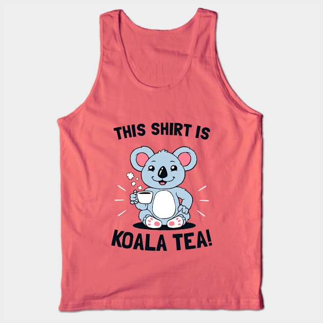 This Shirt Is Koala Tea Tank Top by dumbshirts